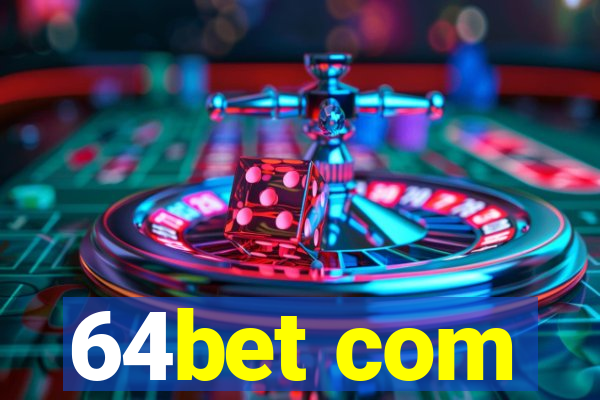 64bet com